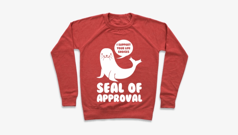 Seal Of Approval Supports Your Life Choices Pullover - Stranger Things Sweatshirt, transparent png download