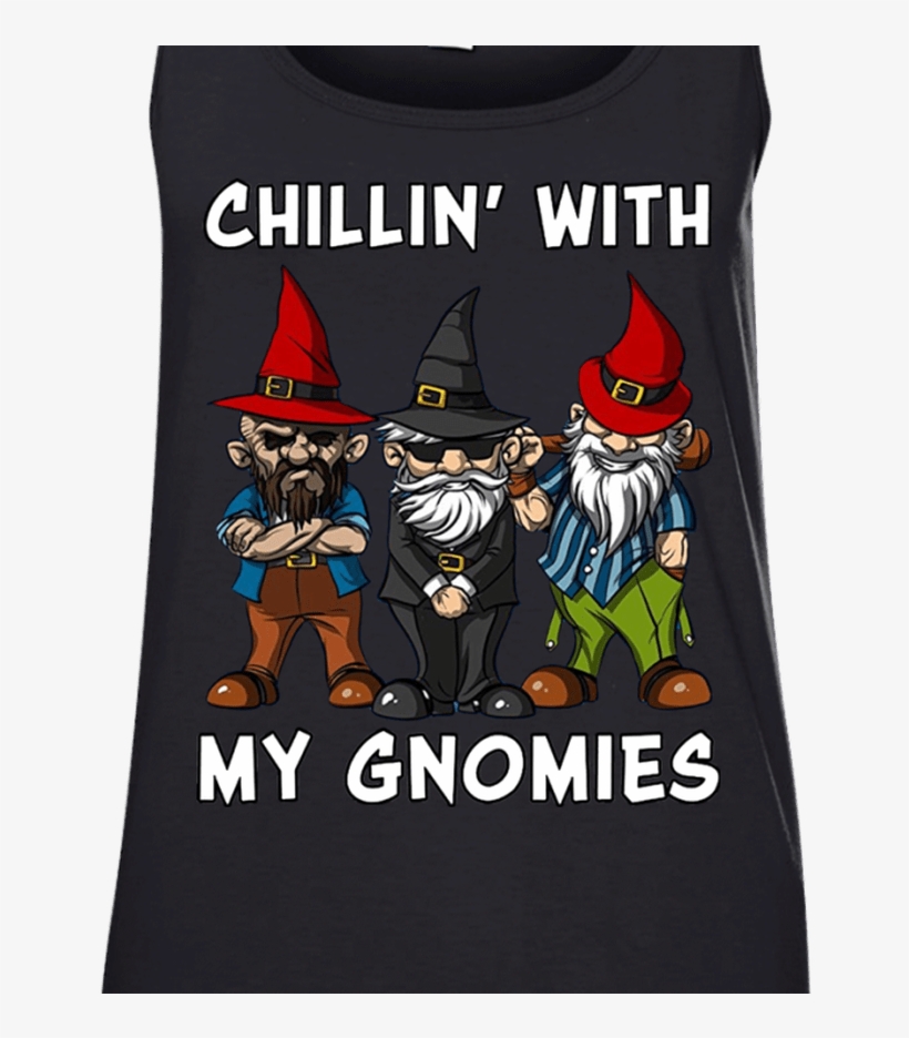 Chillin' With My Gnomies Funny Fairy Garden Gnome T - Cartoon, transparent png download