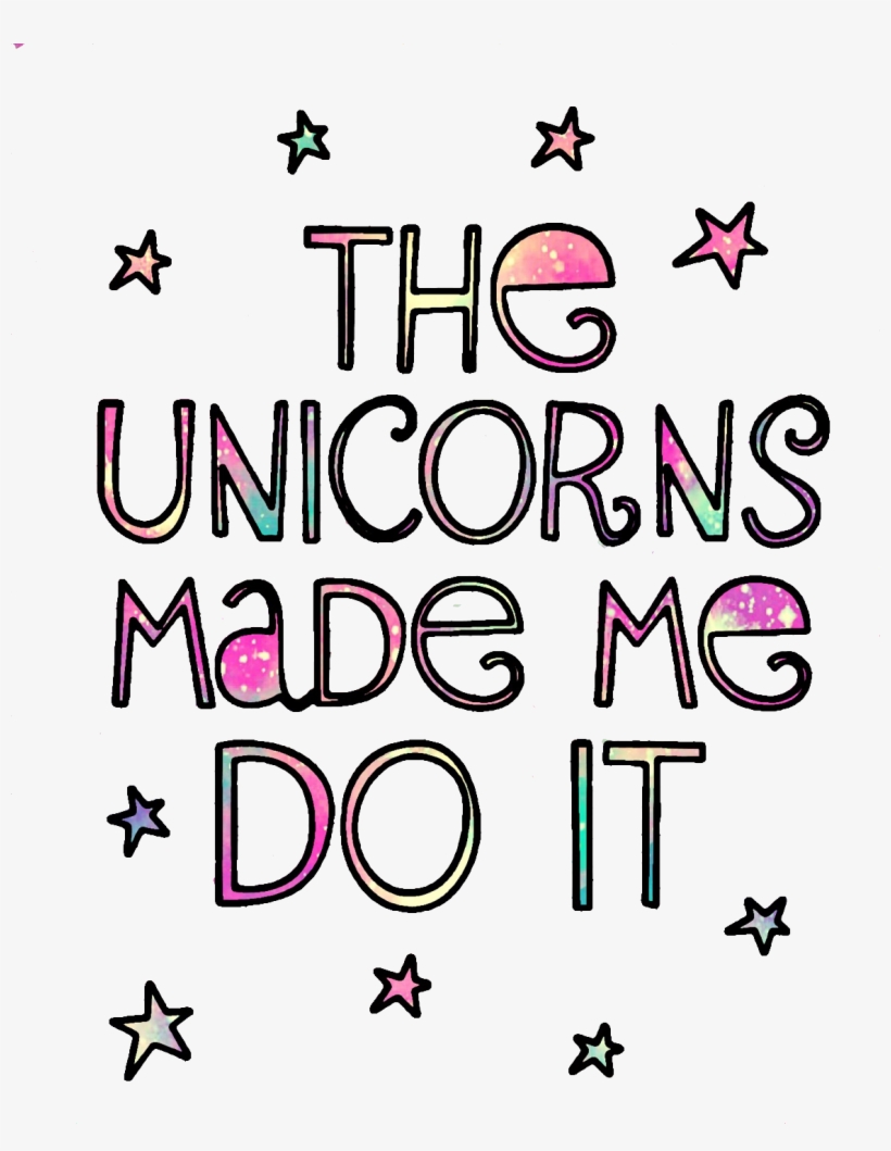 unicorns #quotes #stars #stickers #colorful #cute - Quotes About Unicorn  Transparent PNG - 1158x1440 - Free Download on NicePNG, image size:820x1059
