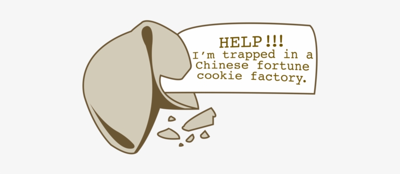Help I M Trapped In A Fortune Cookie Factory, transparent png download