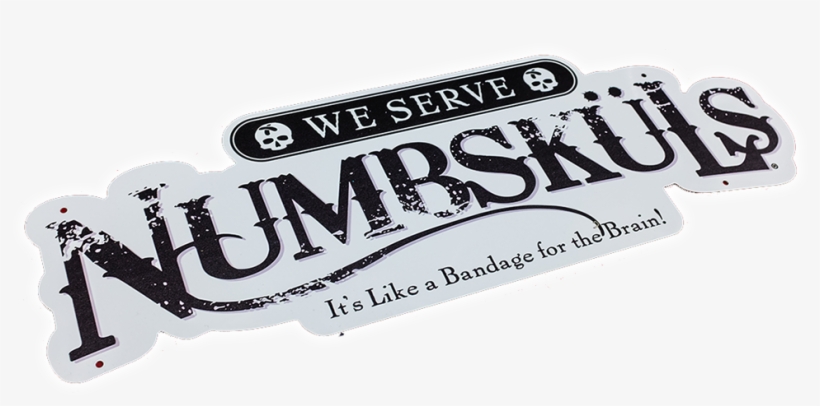 We Serve Numbskuls Metal Sign, transparent png download