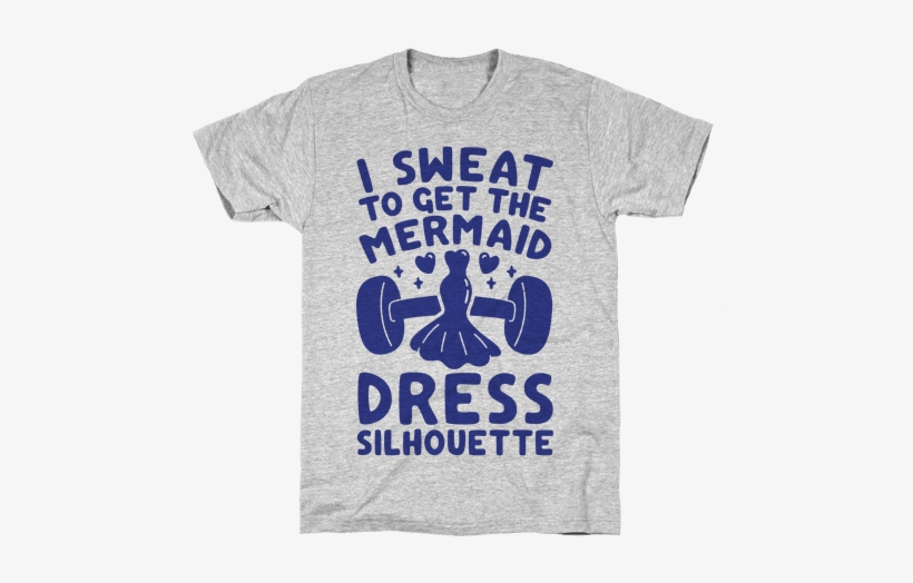 I Sweat To Get The Mermaid Dress Silhouette Mens T-shirt - Coming Back As A Baby Onesie T-shirt: Funny T-shirt, transparent png download