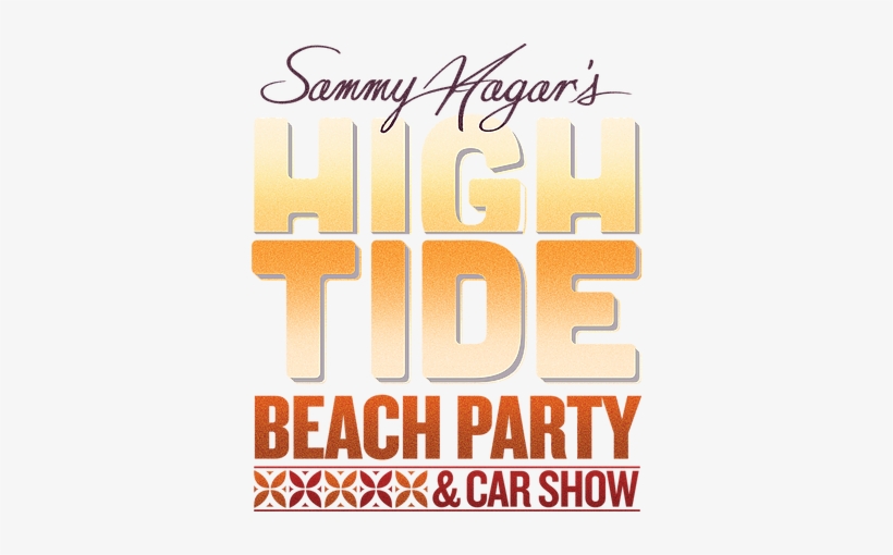 Sammy Hagar's High Tide Beach Party And Car Show - Sammy Hagar High Tide, transparent png download