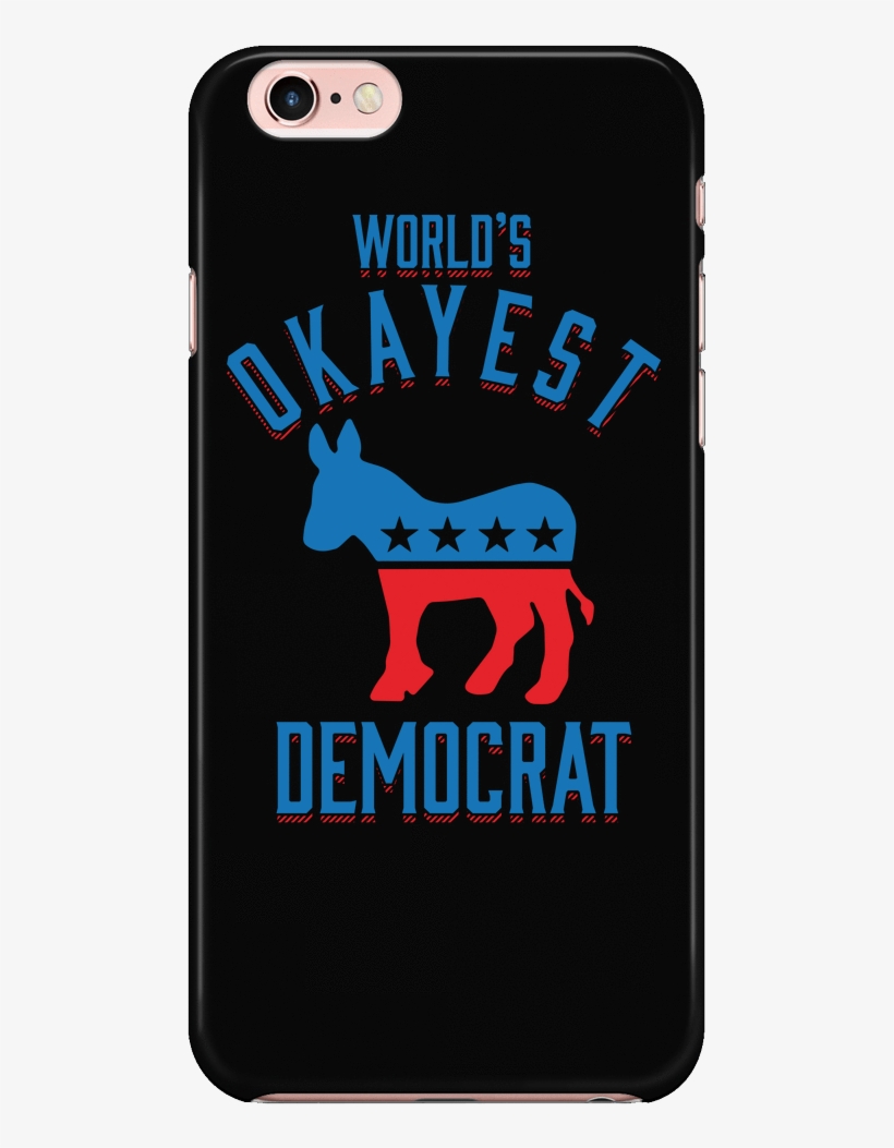 World's Okayest Democrat - Smartphone, transparent png download