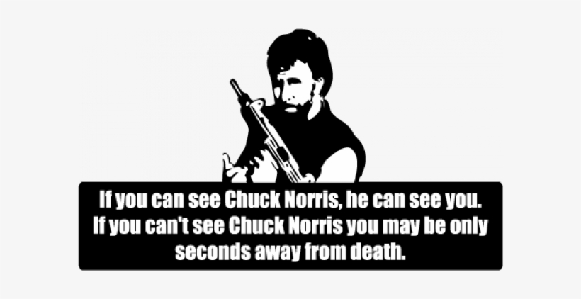 If You Can See Chuck Norris, He Can See You - Chuck Norris, transparent png download