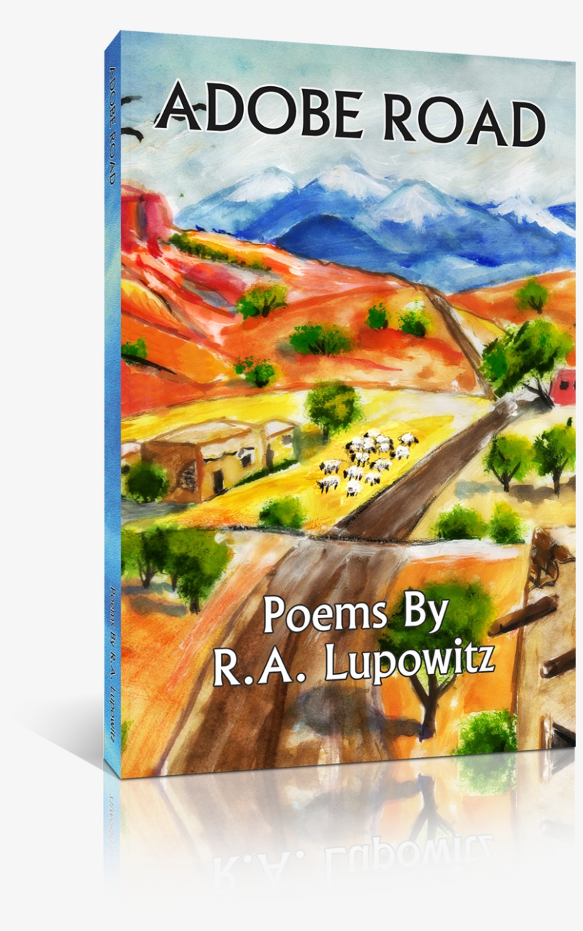 Adoberoad3d - Adobe Road: Poems By R. A. Lupowitz, transparent png download