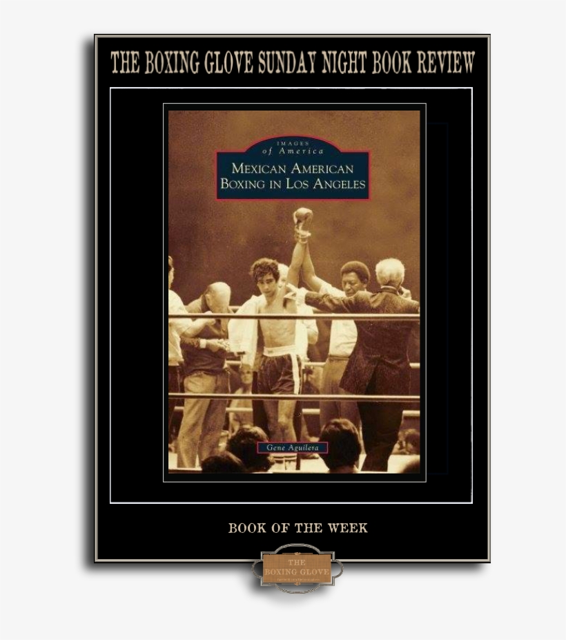 The Boxing Glove Sunday Book Review By Peter Silkov - Mexican American Boxing In Los Angeles, transparent png download
