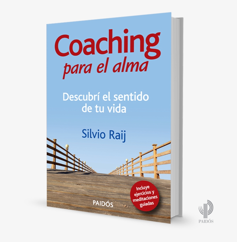 Libro Coaching Para El Alma De Silvio Raij Editorial - Libros De Coaching Ontologico, transparent png download
