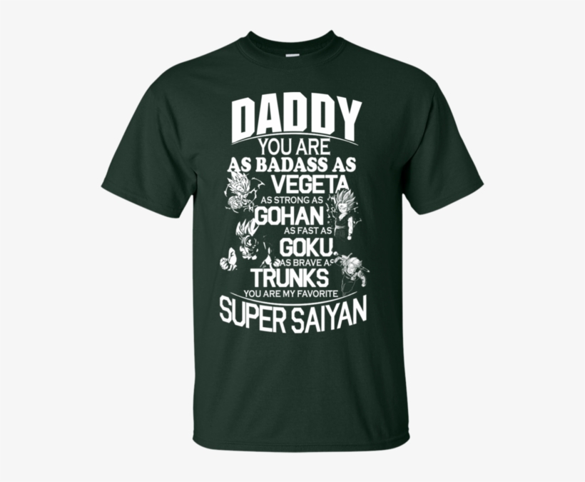 Father's Day Shirt Daddy You Are As Badass As Vegeta - Birthday Message On T Shirt, transparent png download