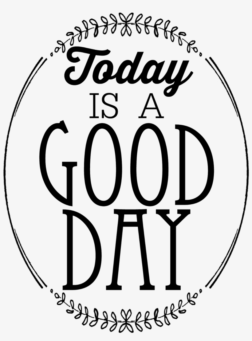 Free "today Is A Good Day" Watercolor Printables By - Best Place To Be Today, transparent png download