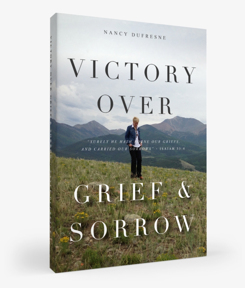 Victory Over Grief & Sorrow (nancy Dufresne), transparent png download