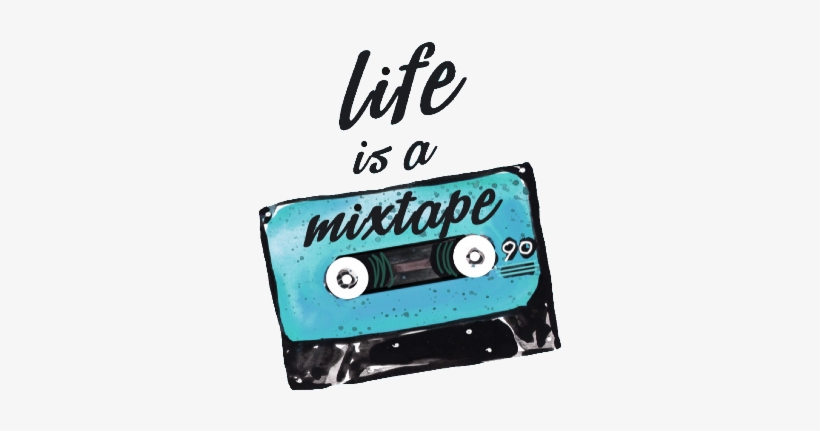 Life Is A Mixtape, transparent png download