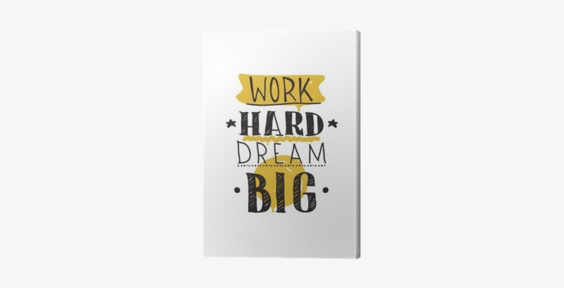 Download Work Hard Dream Big Work Hard And Dream Big Transparent Png 400x400 Free Download On Nicepng