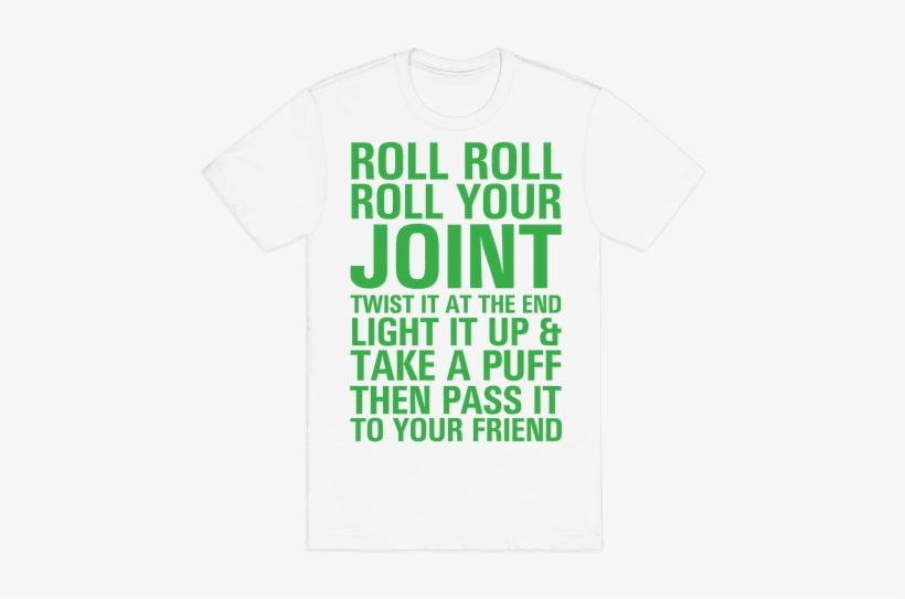 Roll Roll Roll Your Joint Mens T-shirt - Hump Day Shirts, transparent png download