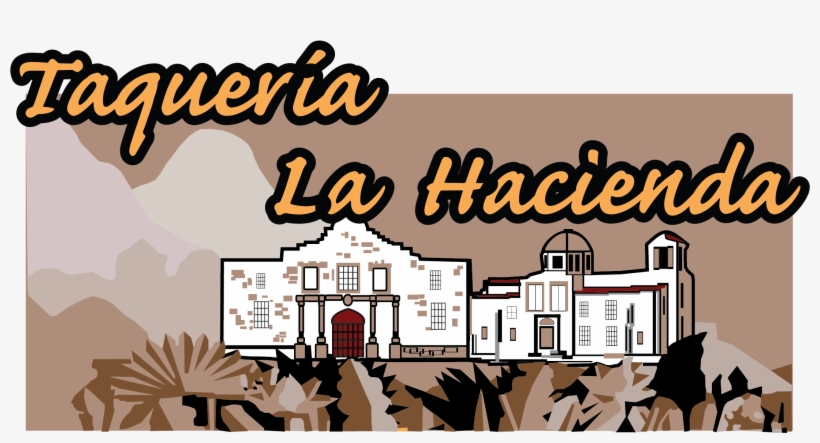 Taquería La Hacienda - Taqueria La Hacienda, transparent png download