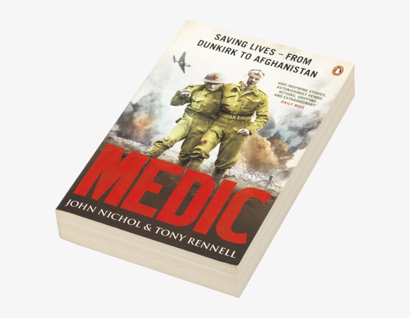 Medic - Medic: Saving Lives - From Dunkirk To Afghanistan [book], transparent png download