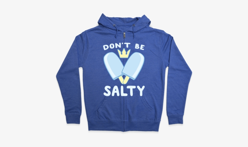 Don't Be Salty - Hoodie, transparent png download