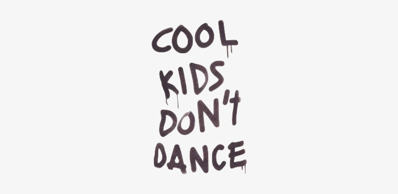After 5 Minutes Of Trying To Unlock My Hand, I Realized - Cool Kids Don T Dance, transparent png download