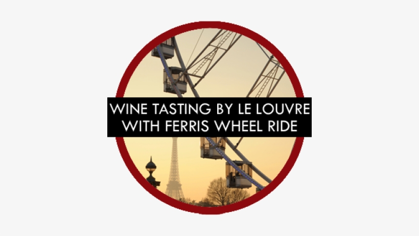 Paris Gay Tours Wine Tasting By Louvre Ferris - Word On The Street, transparent png download