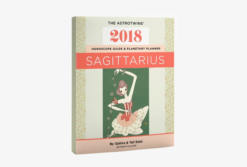Sagittarius 2018 Horoscope Guide & Planetary Planner - Sagittarius 2017: The Astrotwins' Horoscope Guide &, transparent png download