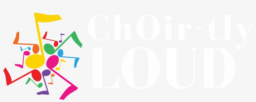 Choir-tly Loud - Graphic Design, transparent png download
