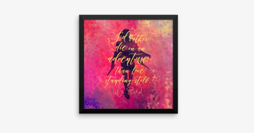 I'd Rather Die On An Adventure A Darker Shade Of Magic - Redbubble Id Rather Die On An Adventure Than Live Standing, transparent png download