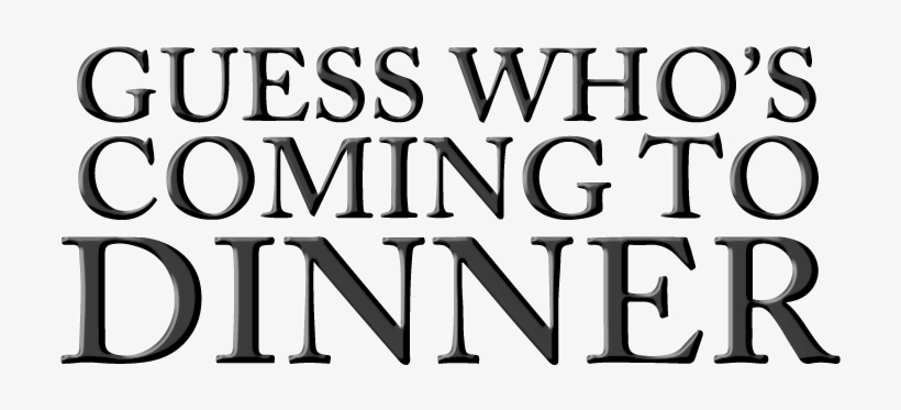 Guess Whos Coming To Dinner Movie Logo - Guess Who's Coming To Dinner (1967), transparent png download