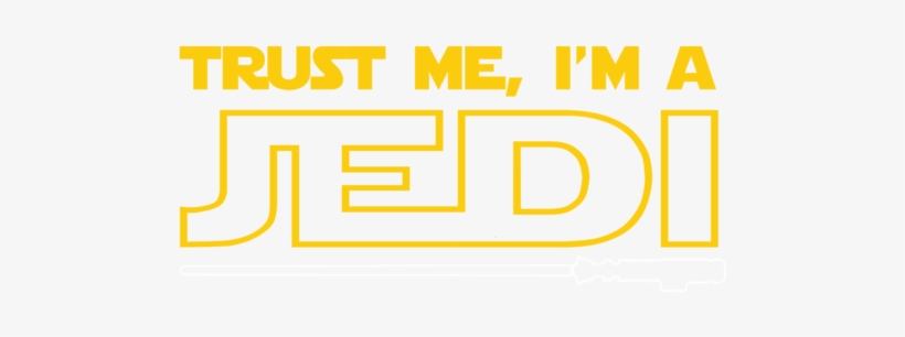 Trust Me I M A Jedi Png, transparent png download