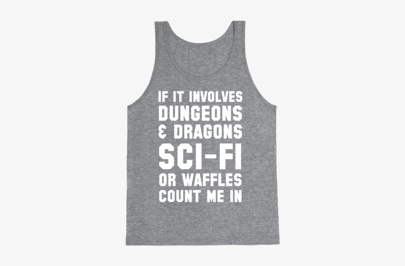 If It Involves Dungeons And Dragons, Sci-fi, Or Waffles - Dungeons And Dragons Hoodie, transparent png download