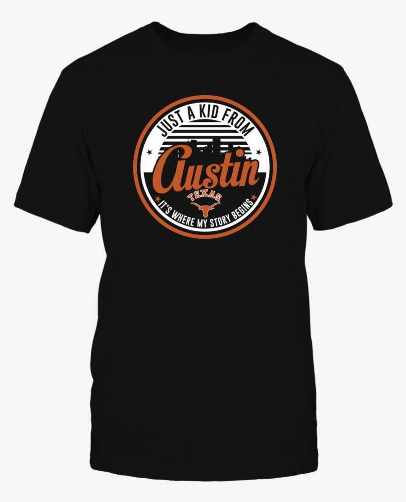 Texas Longhorns Just A Kid From Austin T Shirt - Fan Expo 2018 T Shirt, transparent png download