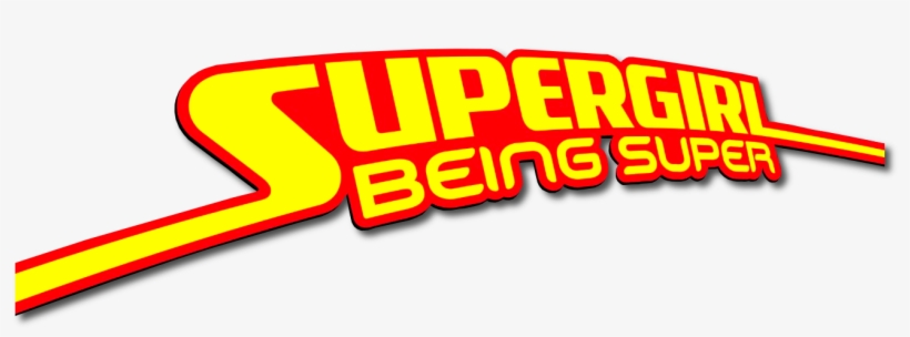 Supergirl Being Super Logo, transparent png download