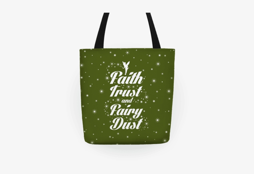 Faith, Trust, And Fairy Dust Tote - Tinkerbell Pixie Dust Shirt, transparent png download