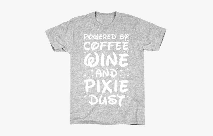 Powered By Coffee Wine And Pixie Dust Mens T-shirt - Shut Up Life I’m Trying To Sleep T-shirt: Funny T-shirt, transparent png download