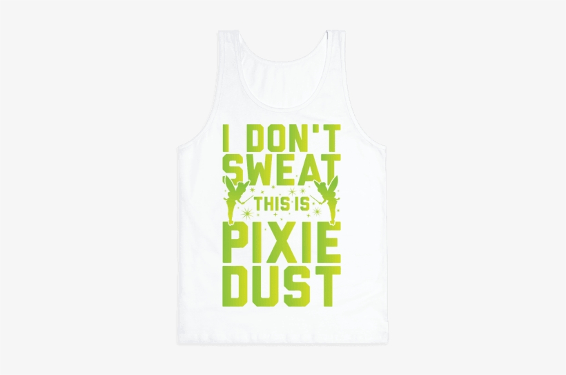 Don T Sweat This Is Pixie Dust, transparent png download