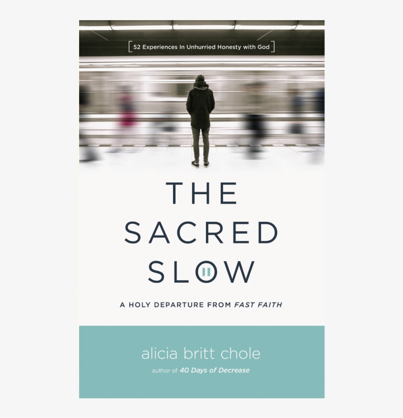 Ebook - Sacred Slow By Alicia Britt Chole, transparent png download