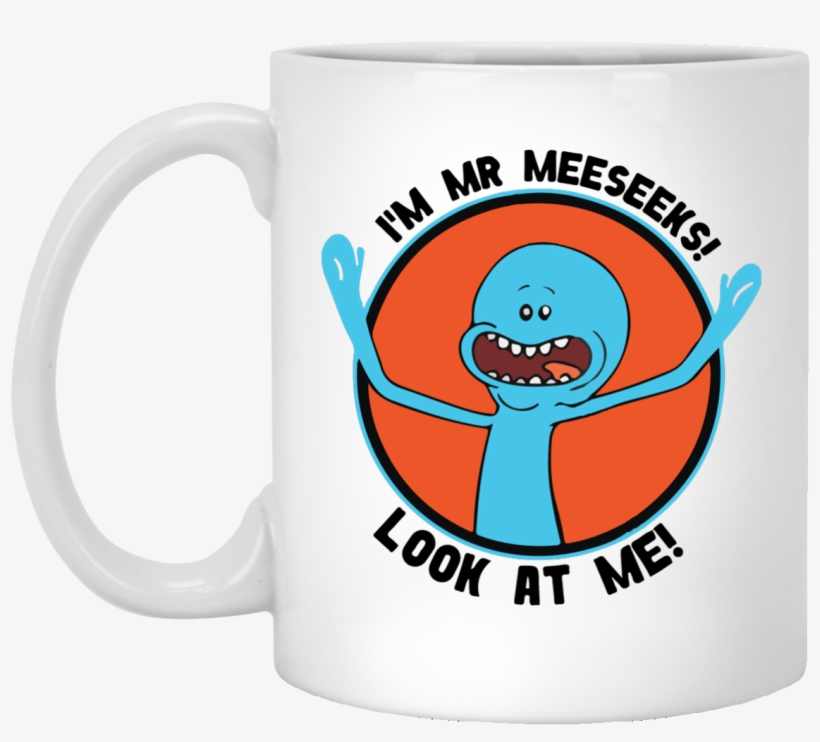 Rick And Morty - Hi I M Mr Meeseeks Look At Me, transparent png download