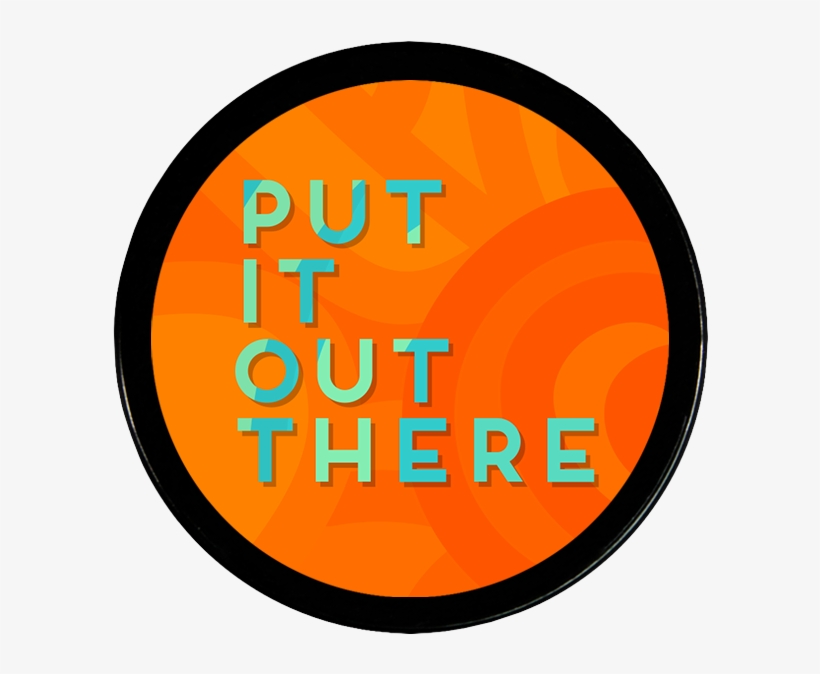 Put It Out There - Circle, transparent png download