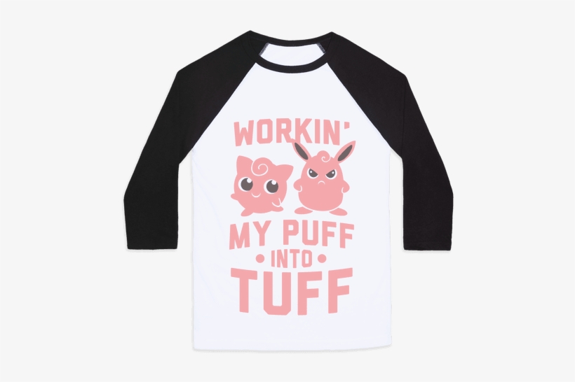 Workin' My Puff Into Tuff Baseball Tee - Studied The Blade Shirt, transparent png download