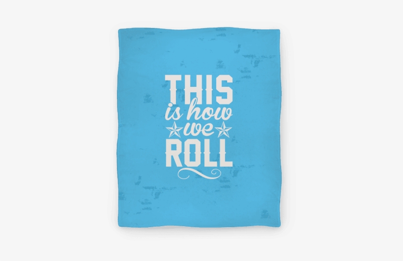 This Is How We Roll Blanket - China Hustle 2017 Poster, transparent png download
