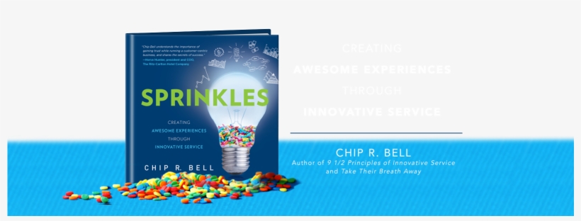 By Chip Bell - Sprinkles: Creating Awesome Experiences Through Innovative, transparent png download