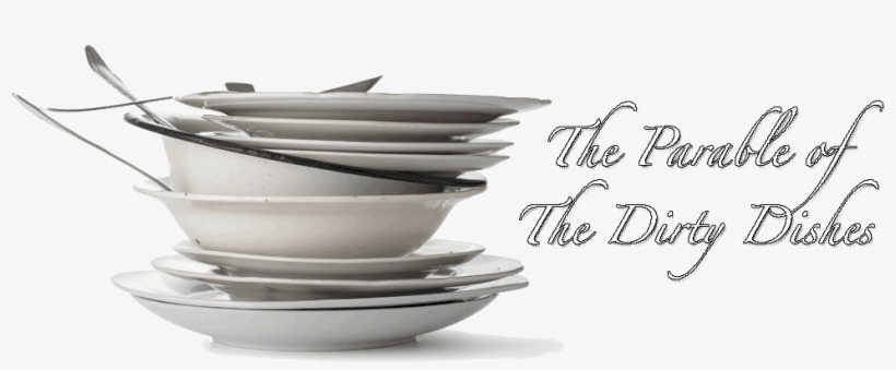The Parable Of The Dirty Dishes - Dirty Dishes On Sink Png, transparent png download