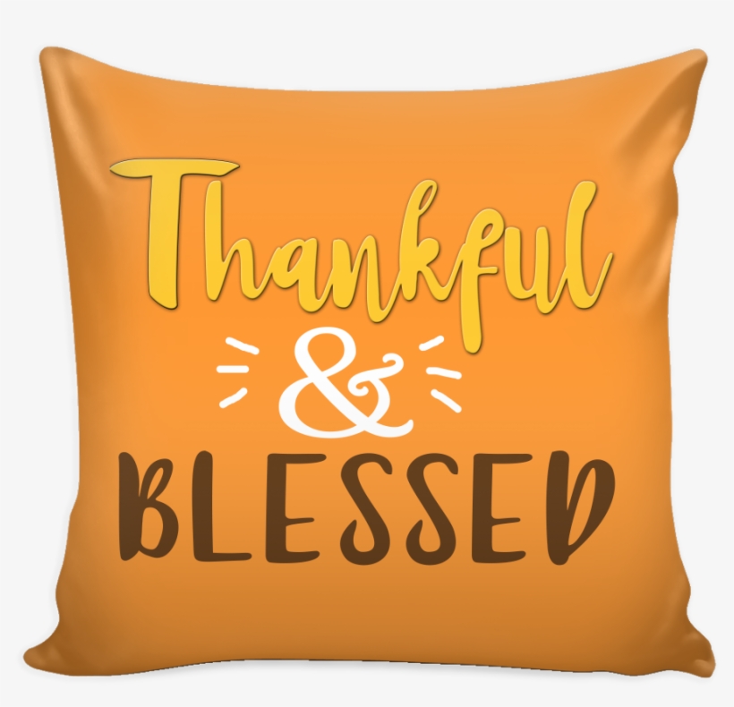 Thankful & Blessed - Throw Pillow, transparent png download