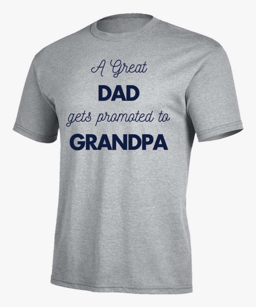 Great Dad Gets Promoted To Grandpa - T-shirt, transparent png download