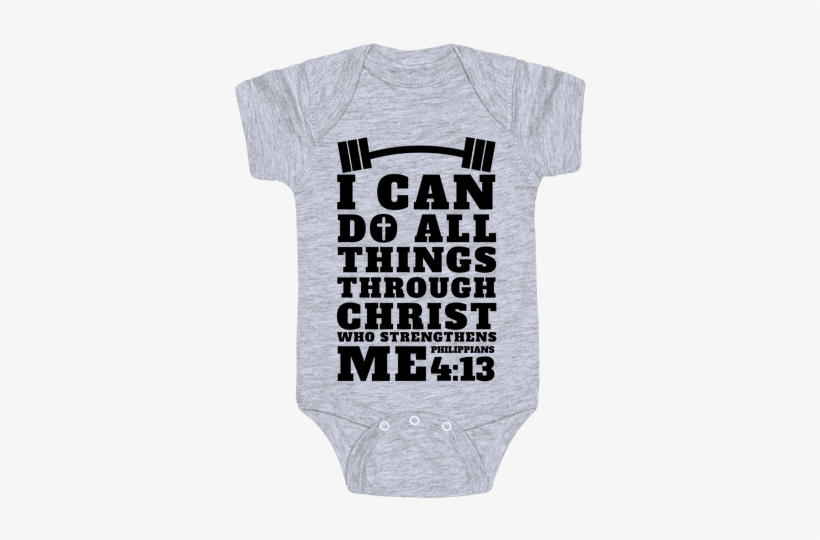 I Can Do All Things Through Christ Baby Onesy - You Smell Like Meat, transparent png download