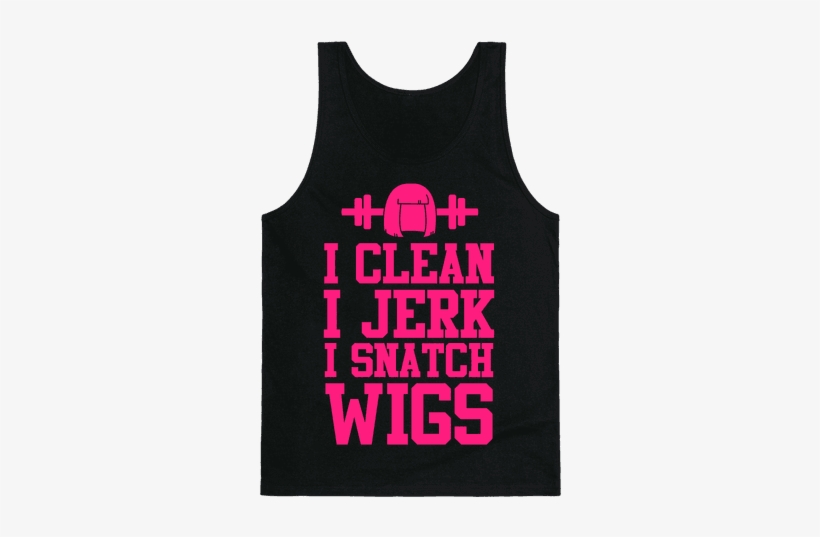 I Clean I Jerk, I Snatch Wigs Tank Top - Drunk Fourth Of July Shirt, transparent png download