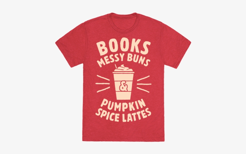 Books, Messy Buns, And Pumpkin Spice Lattes - I M Not Daredevil T Shirt, transparent png download