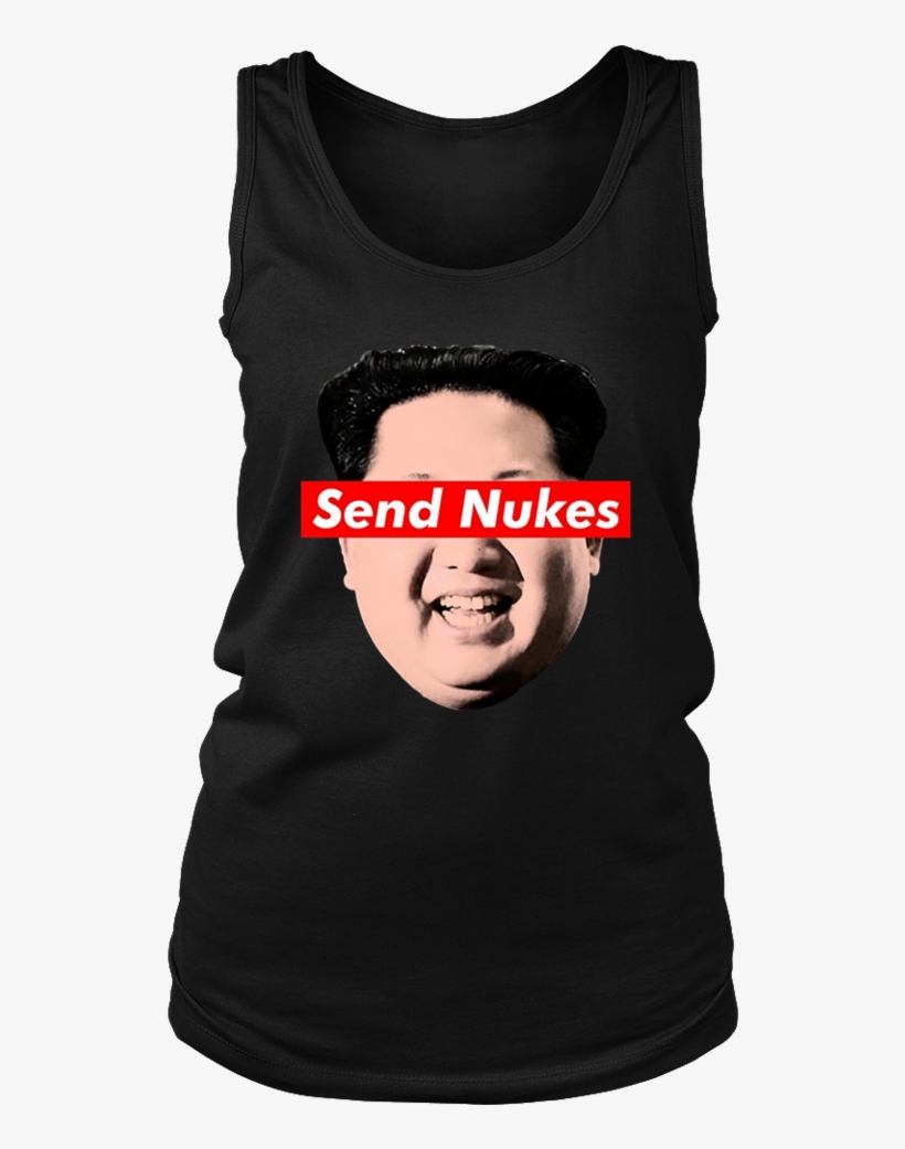 Send Nukes Kim Jong-un - Shirt, transparent png download