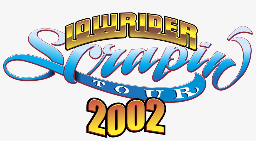 Lowrider Scrapin' Tour 2002 Logo Png Transparent - Lowrider, transparent png download