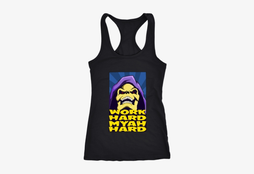 Skeletor Work Hard Myah Hard Gym Shirt - Shirt, transparent png download