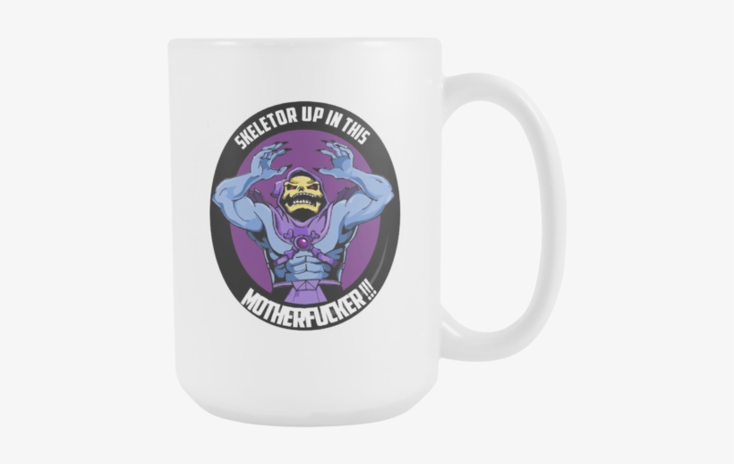 Skeletor Up In This Mother F*cker Myaah - Coffee Cup, transparent png download